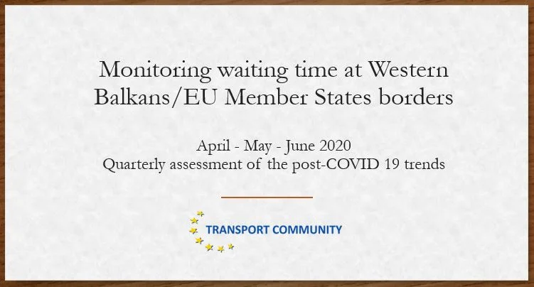 Monitoring waiting time at Western Balkans/EU Member States borders: Quarterly assessment of the post-COVID 19 trends