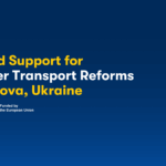 Moldova, Ukraine to Receive Tailored Support for Stronger Transport Reforms