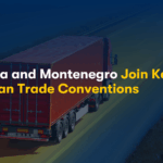 Moldova and Montenegro Join Key European Trade Conventions, Allowing Faster and Simpler Cross Border Trade