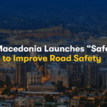 North Macedonia Launches “Safe City” System to Improve Road Safety