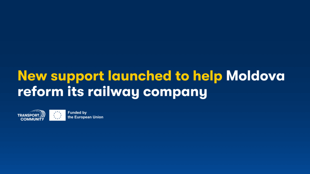 Transport Community Launches New Support to Help Moldova Reform Its Railway Company