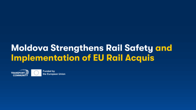 Transport Community Supports Moldova in Strengthening Rail Safety and EU Acquis Implementation through EU-Funded Project