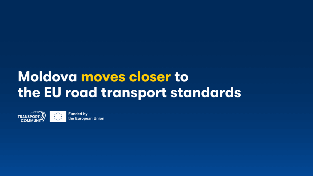 Supported by EU, Moldova Moves Closer to EU Road Transport Standards with New Legislative Package