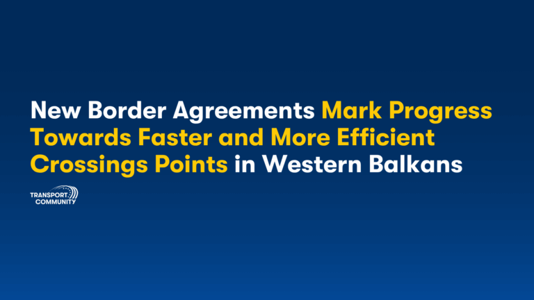 New Border Agreements Mark Progress Towards Faster and More Efficient Crossings Points in Western Balkans