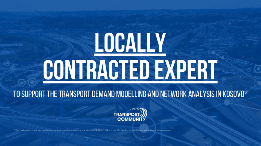 Locally contracted expert –To support the Transport Demand Modelling and Network Analysis in Kosovo*