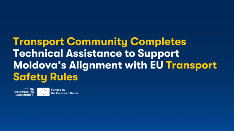 Transport Community Completes Technical Assistance to Support Moldova’s Alignment with EU Transport Safety Rules